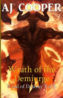 Wrath Of The Demiurge (Wind Of Destiny) - 9781958724040