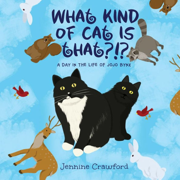 What Kind Of Cat Is That?!?: A Day In The Life Of Jojo Bynx - 9781958729212