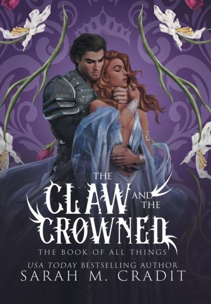 The Claw And The Crowned: A Standalone Royal Enemies To Lovers Fantasy Romance (The Book Of All Things)