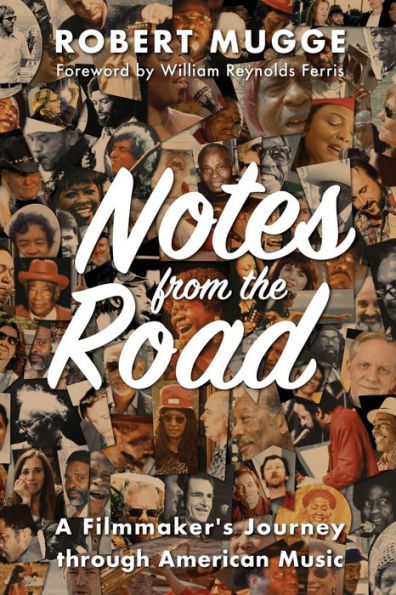 Notes From The Road: A Filmmaker's Journey Through American Music - 9781958861097