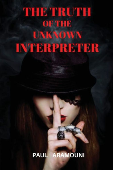 The Truth Of The Unknown Interpreter - 9781958876480