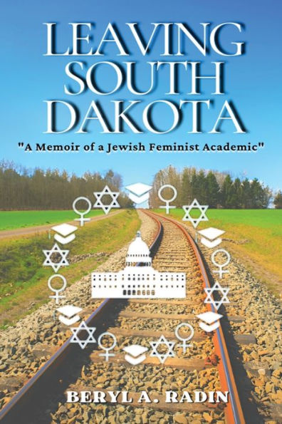 Leaving South Dakota: A Memoir Of A Jewish Feminist Academic - 9781958876701