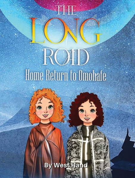 The Long Road Home: Return To Omohafe - 9781958876916
