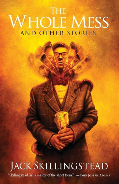 The Whole Mess And Other Stories - 9781958880128