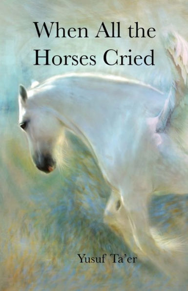 When All The Horses Cried
