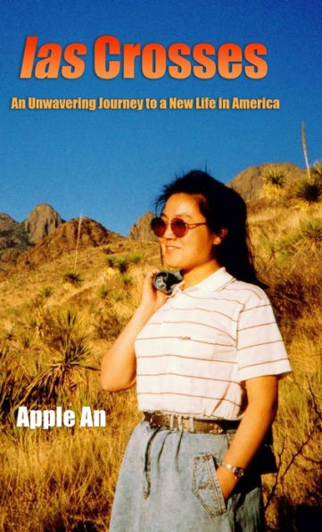 Las Crosses: An Unwavering Journey To A New Life In America - 9781958900000