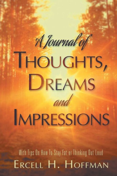 A Journal Of Thoughts, Dreams And Impressions - 9781958920220