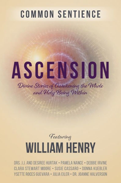 Ascension: Divine Stories of Awakening the Whole and Holy Being Within (Common Sentience)