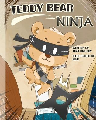 Teddy Bear Ninja: A Bedtime Picture Book - 9781958935095
