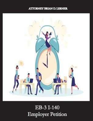 Eb-3 I-140 Employer Petition: Getting A Green Card Through An Employment Petition