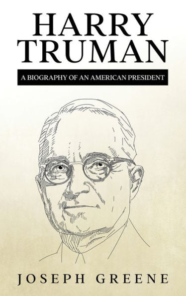 Harry Truman: A Biography Of An American President - 9781959018643