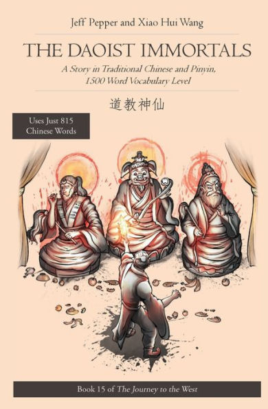 The Daoist Immortals: A Story In Traditional Chinese And Pinyin, 1500 Word Vocabulary Level (Journey To The West In Traditional Chinese) - 9781959043164