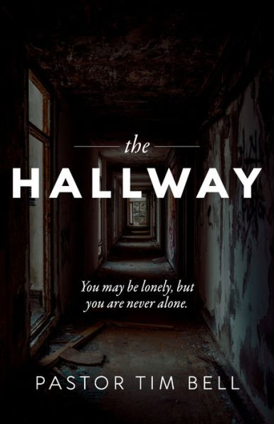 The Hallway: You May Be Lonely, But You Are Never Alone. - 9781959095392