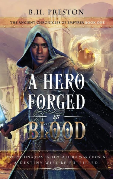A Hero Forged In Blood (The Ancient Chronicles Of Empyrea) - 9781959096474