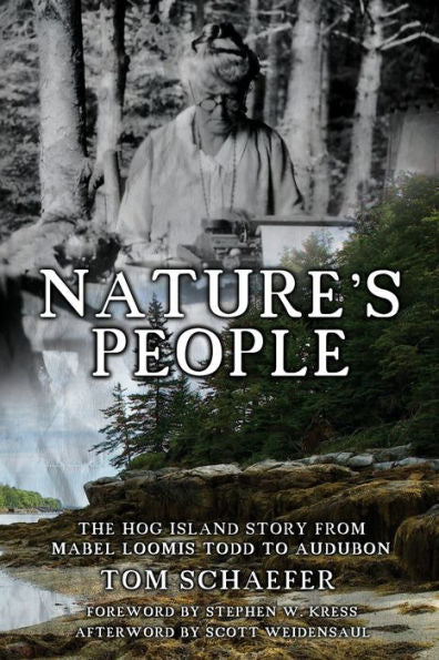 Nature's People: The Hog Island Story From Mabel Loomis Todd To Audubon - 9781959096535