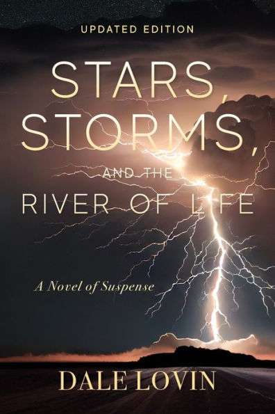 Stars, Storms And The River Of Life (Brad Walker Suspense) - 9781959099376