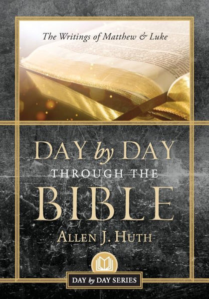 Day By Day Through The Bible: The Writings Of Matthew & Luke - 9781959099383