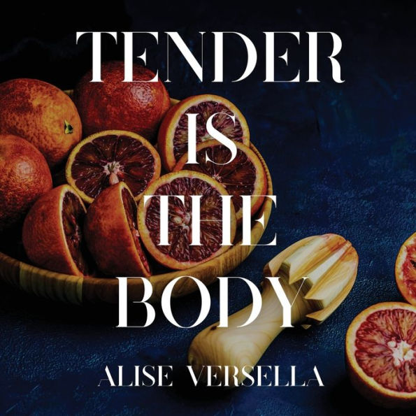 Tender Is The Body