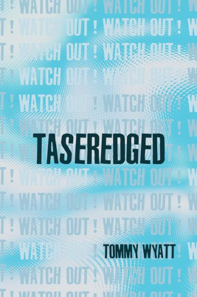 Taseredged: (Watch Out!)