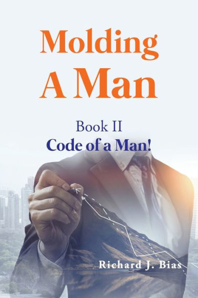 Molding A Man: Book Ii Code Of A Man - 9781959151784