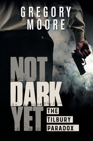 Not Dark Yet: The Tilbury Paradox - 9781959182320