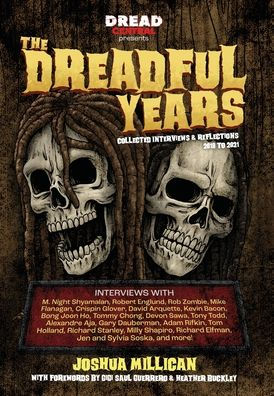 The Dreadful Years: Collected Interviews & Reflections - 2018 To 2021 - 9781959205814