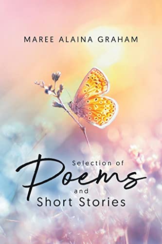 A Selection Of Poems And Short Stories - 9781959224365
