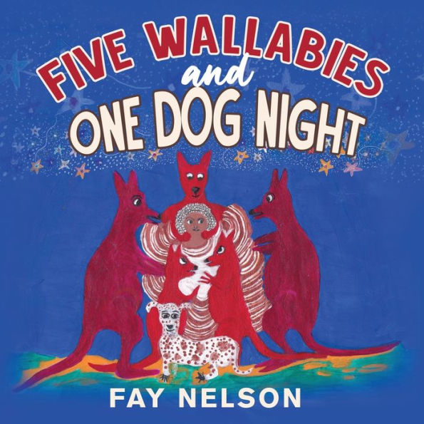 Five Wallabies And One Dog Night - 9781959224426