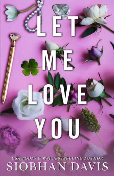 Let Me Love You (All Of Me Book 2) - 9781959285878