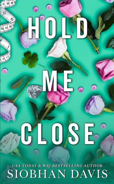 Hold Me Close (All Of Me Book 3) - 9781959285892