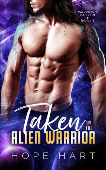 Taken By The Alien Warrior: A Sci Fi Alien Romance (Warriors Of Agron)