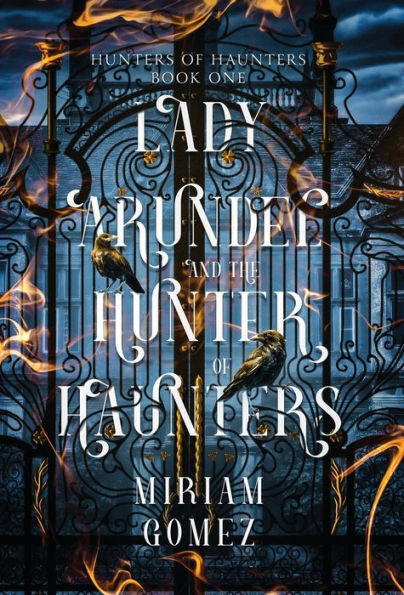 Lady Arundel And The Hunter Of Haunters (Hunters Of Haunters) - 9781959335016