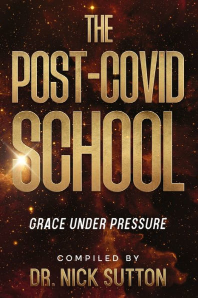 The Post-Covid School: Grace Under Pressure - 9781959347248