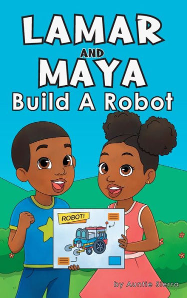 Lamar And Maya Build A Robot - 9781959451945