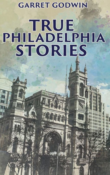 True Philadelphia Stories - 9781959453840