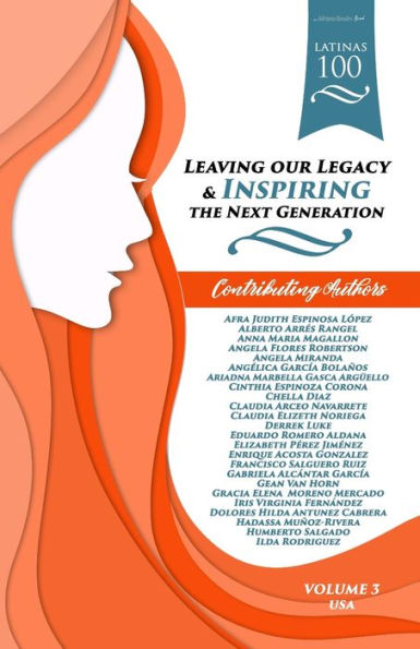 Latinas100: Leaving Our Legacy & Inspiring The Next Generation, Volume 3 Usa