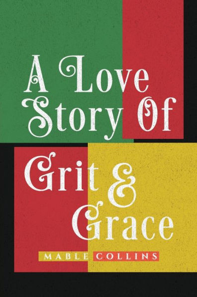 A Love Story Of Grit & Grace - 9781959484714