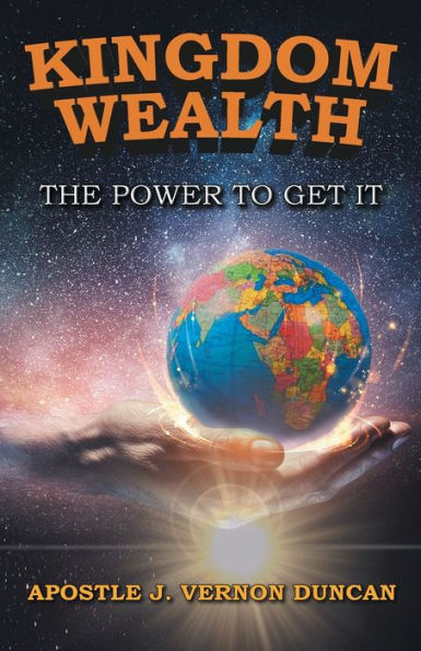 Kingdom Wealth: The Power To Get It - 9781959493716