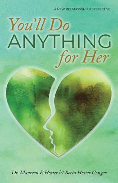 You'Ll Do Anything For Her: A New Relationship Perspective - 9781959493907