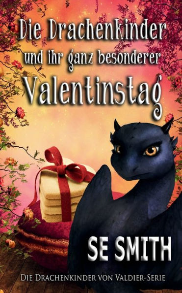 Die Drachenkinder Und Ihr Ganz Besonderer Valentinstag (Die Drachenkinder Von Valdier-Serie) (German Edition) - 9781959584094
