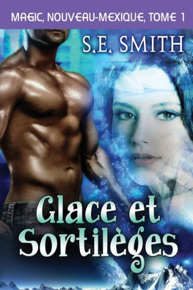 Glace Et Sortilèges (Magic, Nouveau-Mexique) (French Edition) - 9781959584131