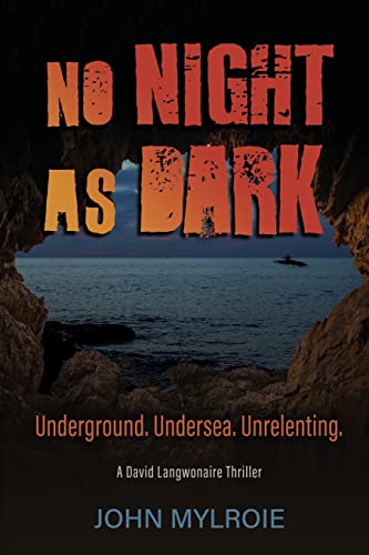 No Night As Dark: Underground. Undersea. Unrelenting. - 9781959594031