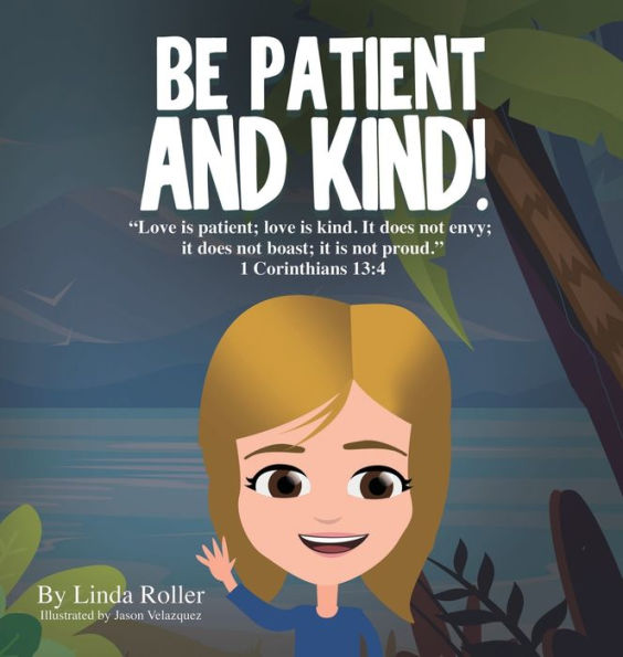 Be Patient And Kind! - 9781959630005