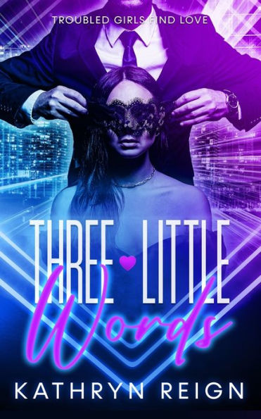 Three Little Words (Troubled Girls Find Love)