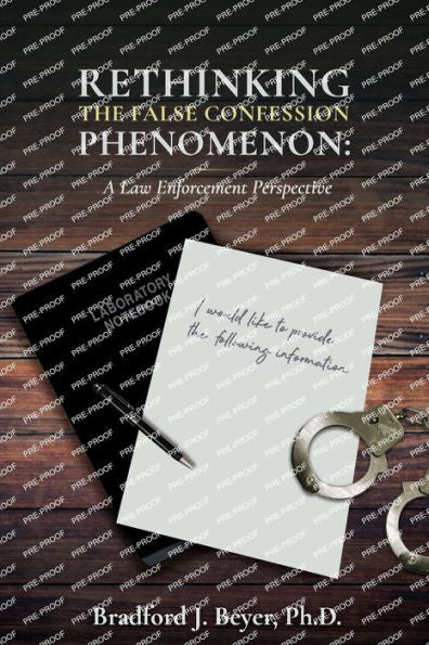 Rethinking The False Confession Phenomenon: A Law Enforcement Perspective - 9781959677420