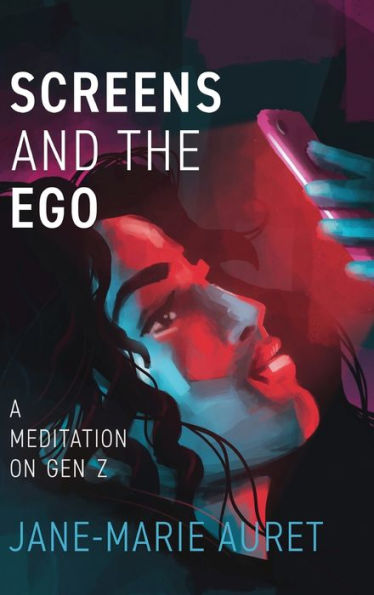 Screens And The Ego - 9781959677628