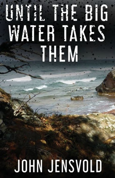 Until The Big Water Takes Them - 9781959681007
