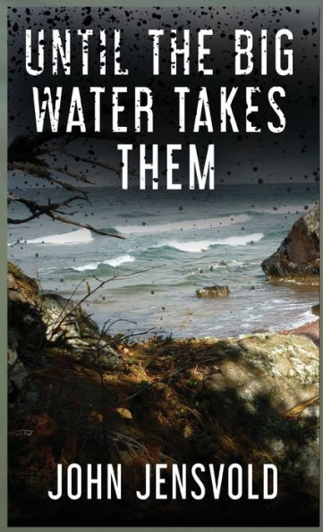 Until The Big Water Takes Them - 9781959681021