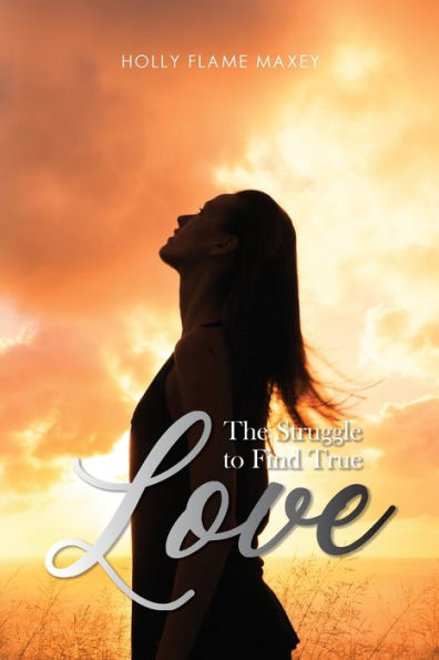 The Struggle To Find True Love - 9781959682127