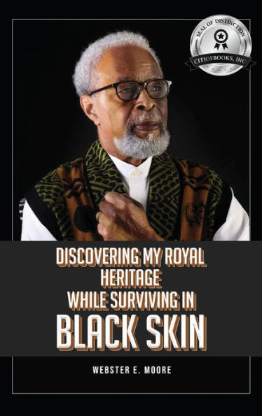 Discovering My Royal Heritage While Surviving In Black Skin - 9781959682615